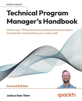 Technical Program Manager's Handbook - Second Edition Joshua Alan Teter Buch