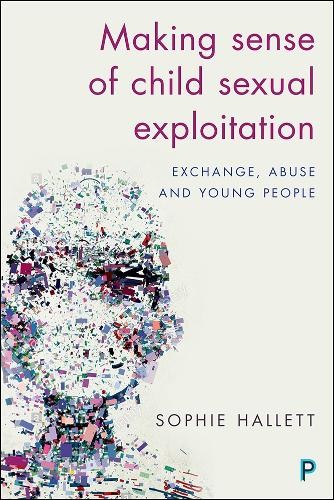 Making Sense of Child Sexual Exploitation by Sophie Hallett - 9781447333586