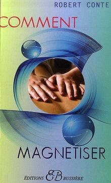 Comment magnétiser von Conte, Robert | Buch | Zustand sehr gut