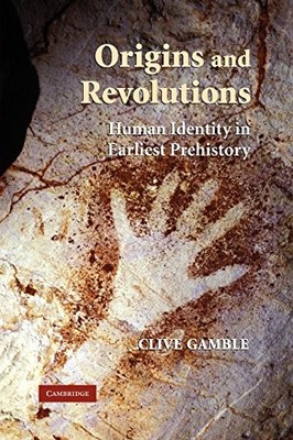 Origins and Revolutions: Human Identity i..., Gamble, .