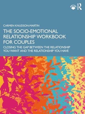 The Socio-Emotional Relationship Workbook for Couples: Closing the Gap Between,
