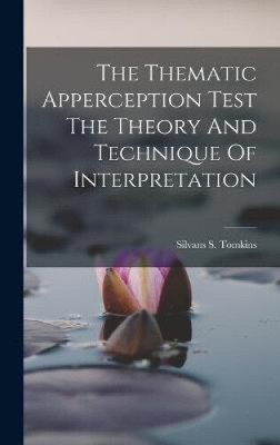 Der thematische Apperzeptionstest Theorie und Technik der Interpretation