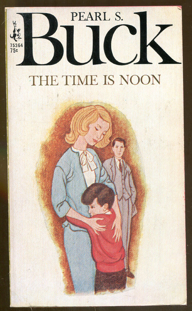 The Time is Noon by Pearl S. BuckPocket Books Paperback