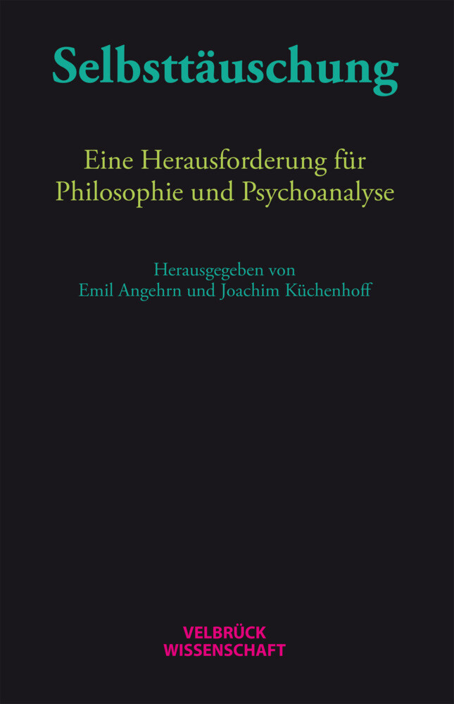 Selbsttäuschung | Eine Herausforderung Für Philosophie Und