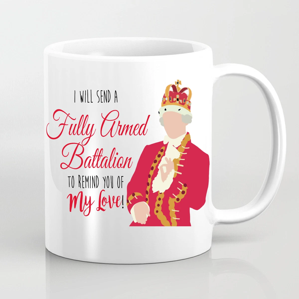 Hamilton Mug King George Inspired Musical Valentines Gift Birthday Christmas