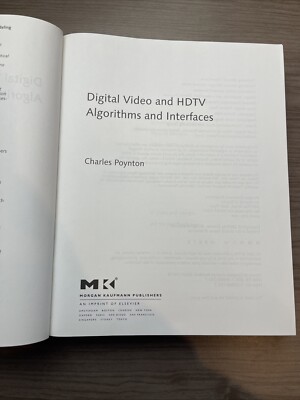 Digital Video and HDTV Algorithms and Interfaces Charles Poynton