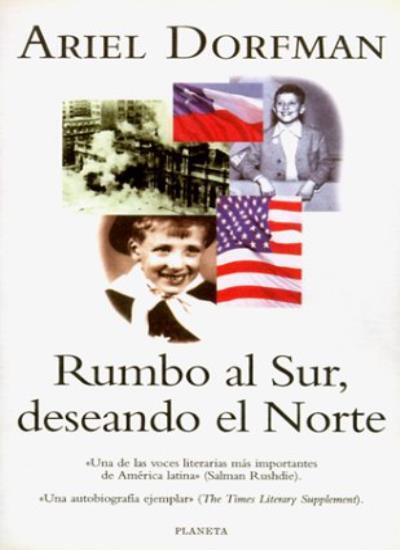 Rumbo Al Sur, Deseando El Norte,Ariel Dorfman- 9788408028086