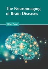 Neuroimaging of Brain Diseases, Hardcover by Scott, Miles (EDT), Like New Use...