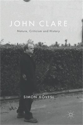 John Clare: Nature, Criticism and History (Hardback or Cased Book)