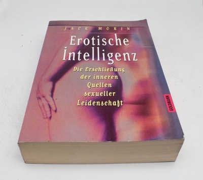 Jack Morin - Erotische Intelligenz - Erschließung sexueller Leidenschaft