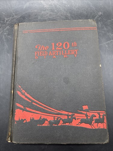 The 120th Field Artillery Diary 1928 Penner-Sammond 32nd Division 1890-1919