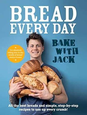 Bread Every Day: Bake With Jack - Hardcover, by Sturgess Jack - Very Good