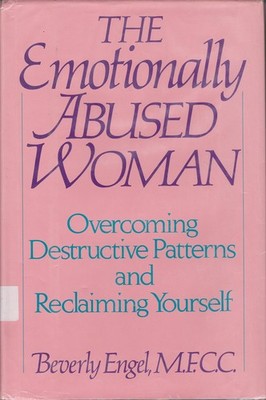 The Emotionally Abused Woman: Overcoming Destructive Patterns and Reclaiming...