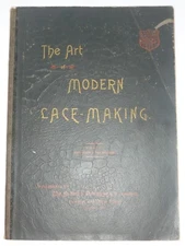 The ART OF MODERN LACE-MAKING by Butterick Publishing Co. 1891