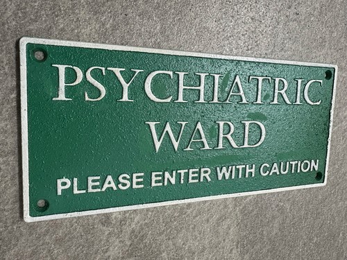 Psychiatric Ward Sign Cast Iron Wall Plaque Humourous Mad House Man Cave 27cm - Picture 4 of 16