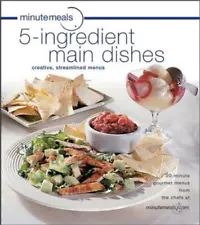 Minutemeals 5-Ingredient Main Dishes: Creative, Streamlined Menus