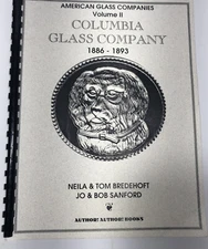 American Glass Companies Volume II Columbia Glass Co. 1886-1893 Neila Bredehoft