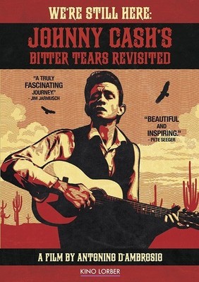 We're Still Here: Johnny Cash's Bitter Tears Revisited [New DVD]