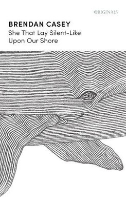 She That Lay Silent-Like Upon Our Shore by Brendan Casey - 9781399801577