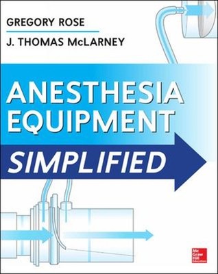 Anesthesia Equipment Simplified Paperback Gregory, McLarney, J. T