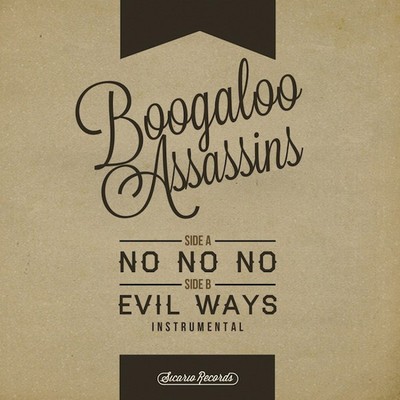 Boogaloo Assassins - No No No / Evil Ways, 7'', (Vinyl)