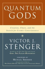 Quantum Gods: Creation, Chaos, and the Search for Cosmic Consciousness