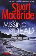 THE MISSING AND THE DEAD (LOGAN MCRAE, BOOK 9) By Stuart Macbride **Excellent**