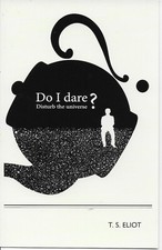 Do I dare Disturb the Universe? Quote by T.S. Eliot --POSTCARD