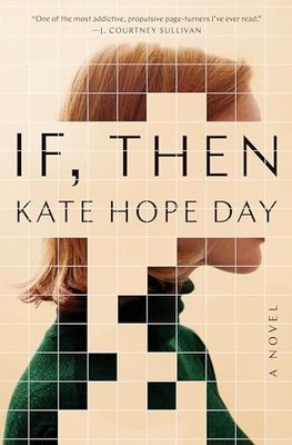 If, Then: A Novel by Day, Kate Hope