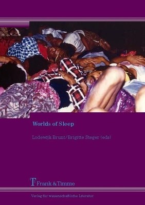 Worlds of Sleep. Lodewijk, Brunt and Steger Brigitte (eds.):