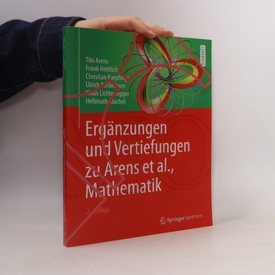 Ergänzungen und Vertiefungen zu Arens et al., Mathematik - 2. Auflage