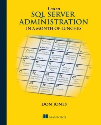 Learn SQL Server Administration in a Month of Lunches: Covers Micros - VERY GOOD