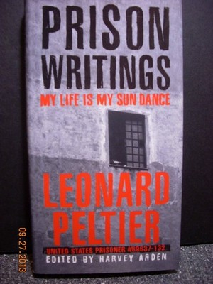 Prison Writings: My Life Is My Sun Dance - hardcover Peltier, Leonard|Arden,...