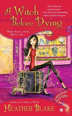 A Witch Before Dying: A Wishcraft Mystery by Blake