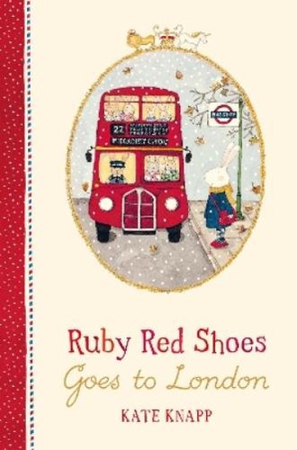 Kate Knapp Ruby Red Shoes Goes To London (Hardback) Ruby Red Shoes