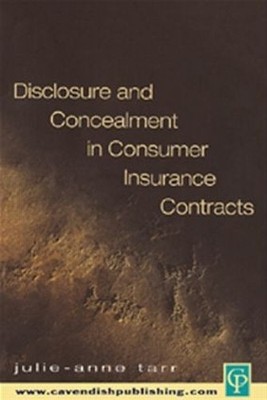Disclosure and Concealment in Consumer Insurance Contracts by... - 9781859417126