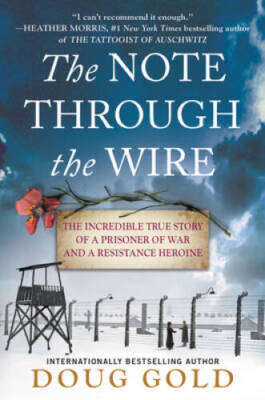 The Note Through the Wire: The Incredible True Story of a Prisoner of War - GOOD