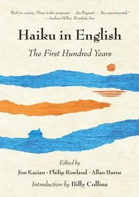 Haiku in English: The First Hundred Years | Jim Kacian (u. a.) | Englisch | Buch
