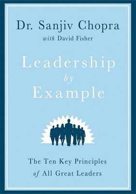 Leadership by Example: The Ten Key Principles of All Great Leaders - hardcov...