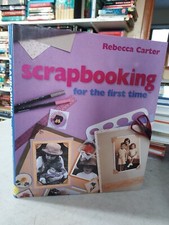Scrapbooking for the First Time by Rebecca Carter 1999,HCDJ BL5D