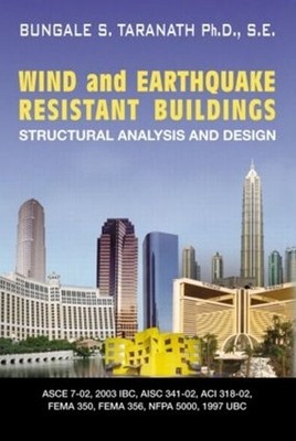 Wind and Earthquake Resistant Buildings: Structural Analysis and Design by Bunga