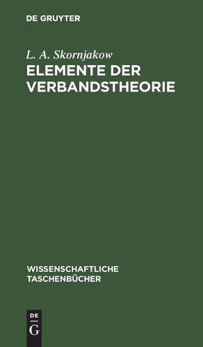 L A Skornjakow Elemente Der Verbandstheorie (Hardback)