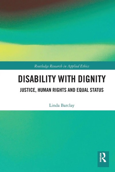 Disability With Dignity Justice, Human Rights And Equal Status Linda Barclay-image