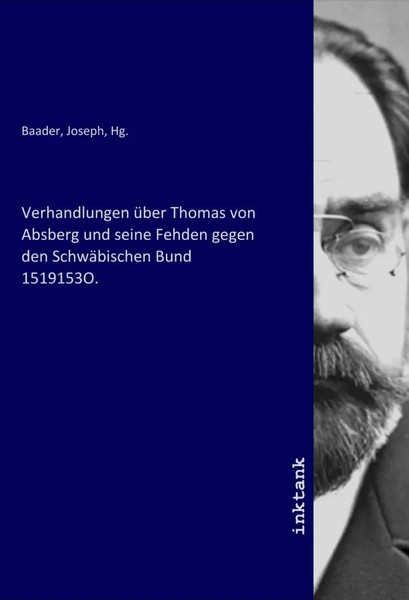 Joseph, Hg. Baader | Verhandlungen üBer Thomas Von Absberg Und Seine Fehden...-image