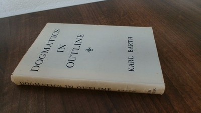 			Dogmatics In Outline, Karl Barth, SCM Press, 1949, Hardcover		
