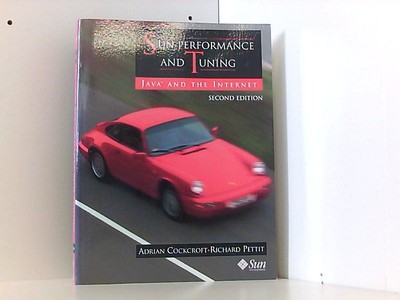 Sun Performance and Tuning: Java and the Internet (2nd Edition) Cockcroft, Adria