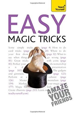 Easy Magic Tricks to Amaze Your Friends: Teach Yourself,Anthony