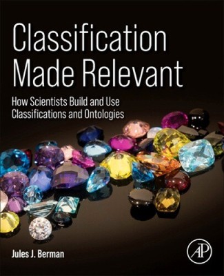 Klassifikation relevant gemacht: Wie Wissenschaftler Klassifikationen erstellen und verwenden und