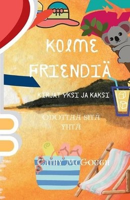 Kolme Ystv Odota 4 the 1 Koko Sarja Finnish Edition: Kirja 1: Mit? Tapahtuu, Tap