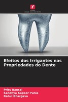 Pritu Bansal (U. A.) | Efeitos Dos Irrigantes Nas Propriedades Do Dente | Buch